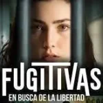 Fugitivas En Busca de la Libertad